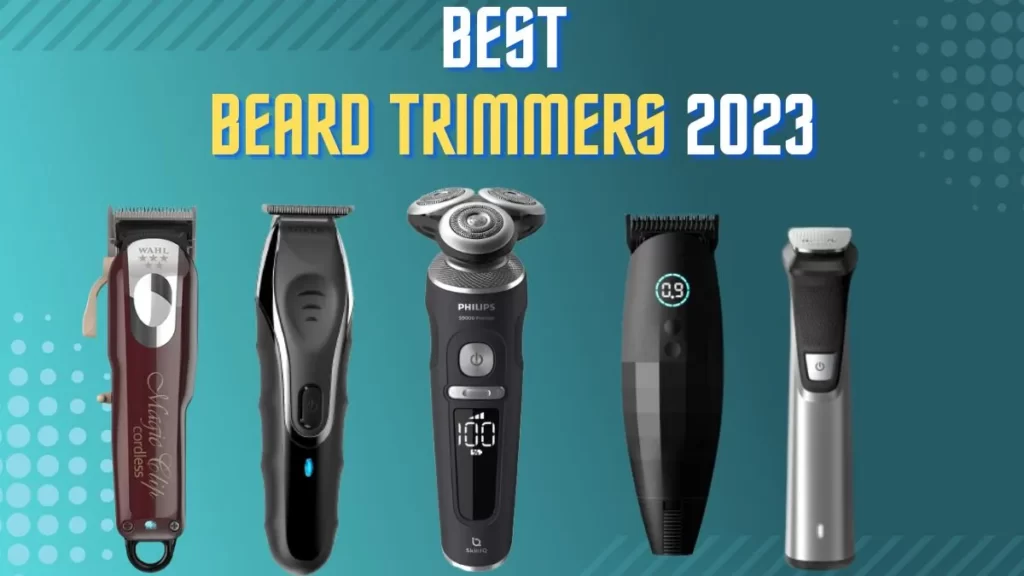 Best Beard Trimmers 2023